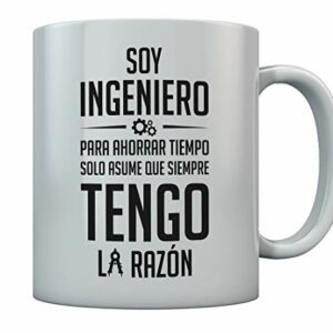 Taza blanca de cerámica con el texto "Soy Ingeniero, solo asume que siempre tengo la razón".