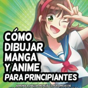 Libro de guía paso a paso para aprender a dibujar personajes de Anime y Manga, portada con una chica anime sonriente.